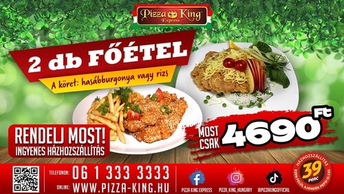 Pizza King 14 Éjszaka - 2 darab Főétel akció - Szuper ajánlat - Online rendelés